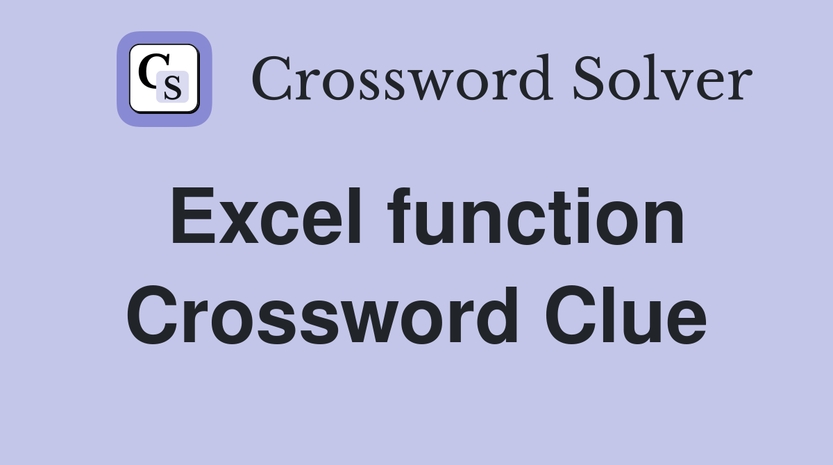 Excel function Crossword Clue Answers Crossword Solver